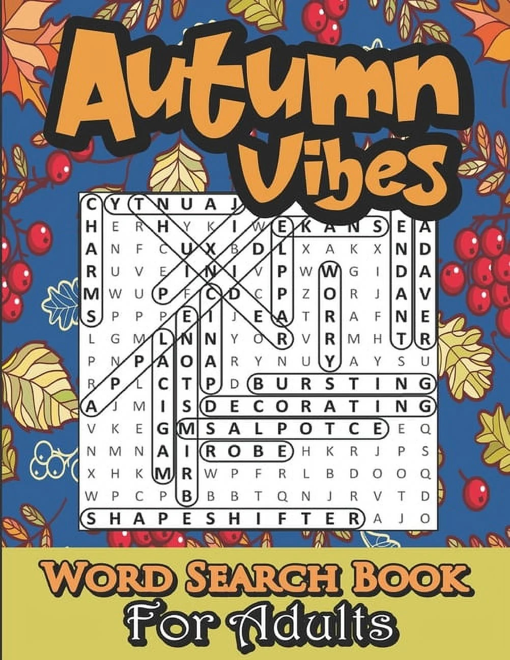 Autumn Word Search For Adults Fall Word Searches Large Print Puzzle Book With 24 Puzzles In 3 Difficulty Levels Easy Medium And Hard And Solutions Paperback Walmart Autumn Word Search For Adults Fall Word Searches Large Print Puzzle Book With 24 Puzzles In 3 Difficulty Levels Easy Medium And Hard And Solutions Paperback Walmart