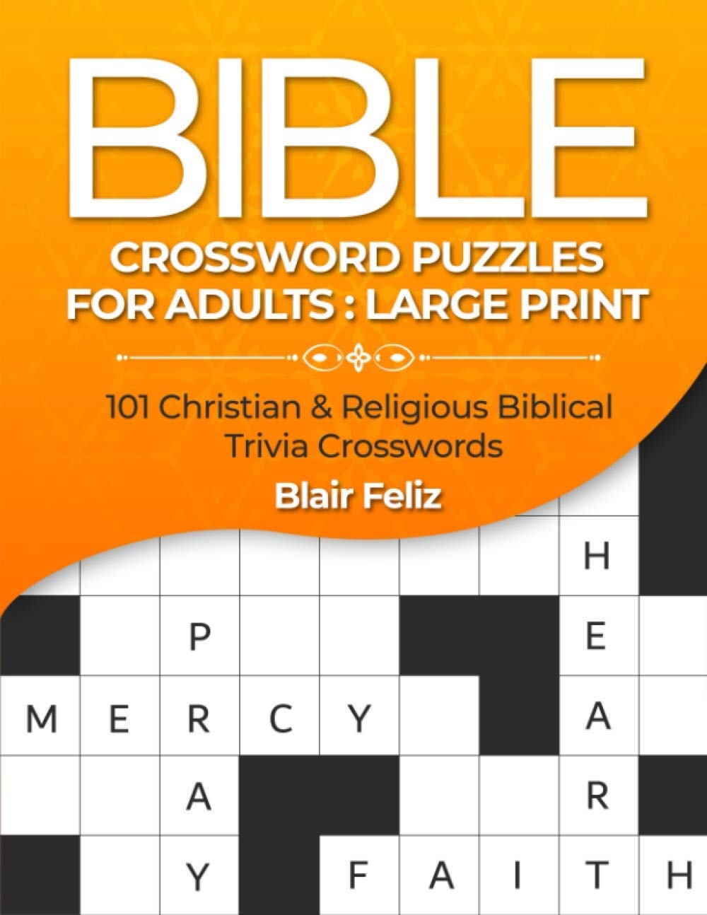 Bible Crossword Puzzles For Adults Large Print 101 Christian Religious Biblical Trivia Crosswords Feliz Blair 9798703785089 Amazon Books Bible Crossword Puzzles For Adults Large Print 101 Christian Religious Biblical Trivia Crosswords Feliz Blair 9798703785089 Amazon Books