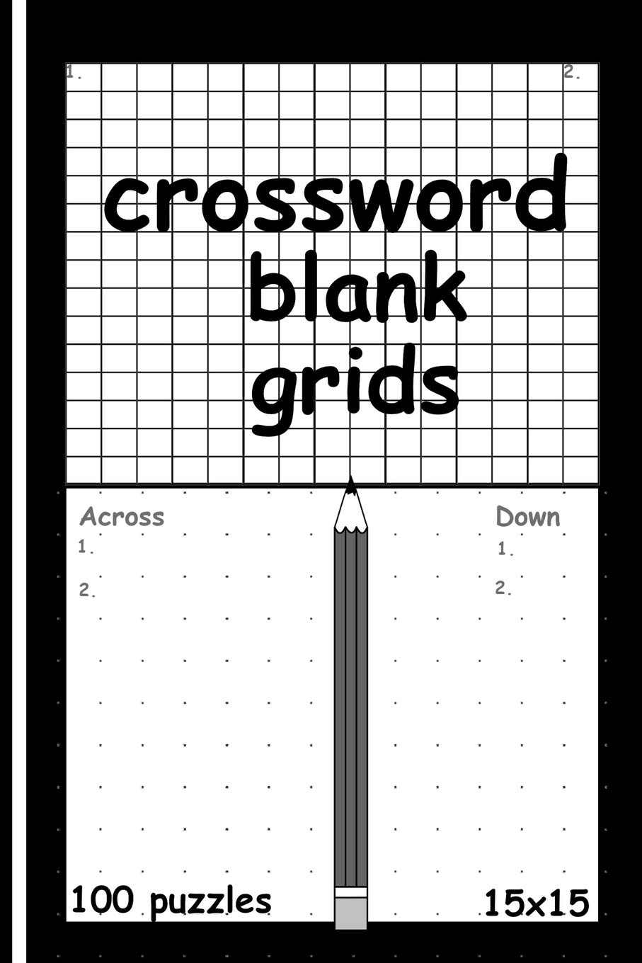 Blank Crossword Puzzle Grids Crossword Puzzle Book For Adults Older Kids Empty Template Sheet Classic Pen And Paper Game 100 15 X 15 Grids Cool Mind Logic Games Games Brain Puzzles Fun Blank Crossword Puzzle Grids Crossword Puzzle Book For Adults Older Kids Empty Template Sheet Classic Pen And Paper Game 100 15 X 15 Grids Cool Mind Logic Games Games Brain Puzzles Fun