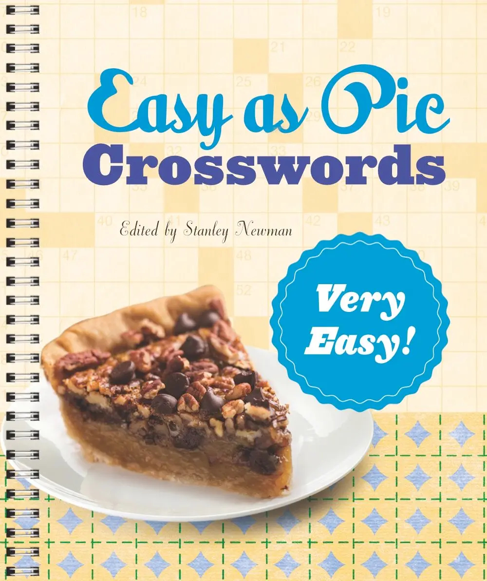 Easy As Pie Crosswords Very Easy By Stanley Newman Hachette Book Group Easy As Pie Crosswords Very Easy By Stanley Newman Hachette Book Group