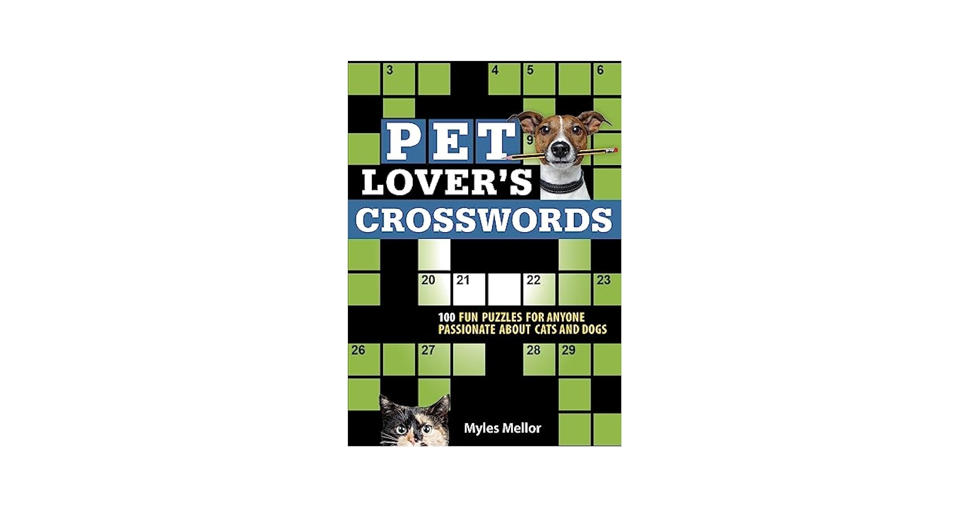 Pet Lovers Crosswords 100 Fun Crosswords For Anyone Who Loves Cats And Dogs Myles Mellor Sellers Publishing 9781416246626 Amazon Books Pet Lovers Crosswords 100 Fun Crosswords For Anyone Who Loves Cats And Dogs Myles Mellor Sellers Publishing 9781416246626 Amazon Books