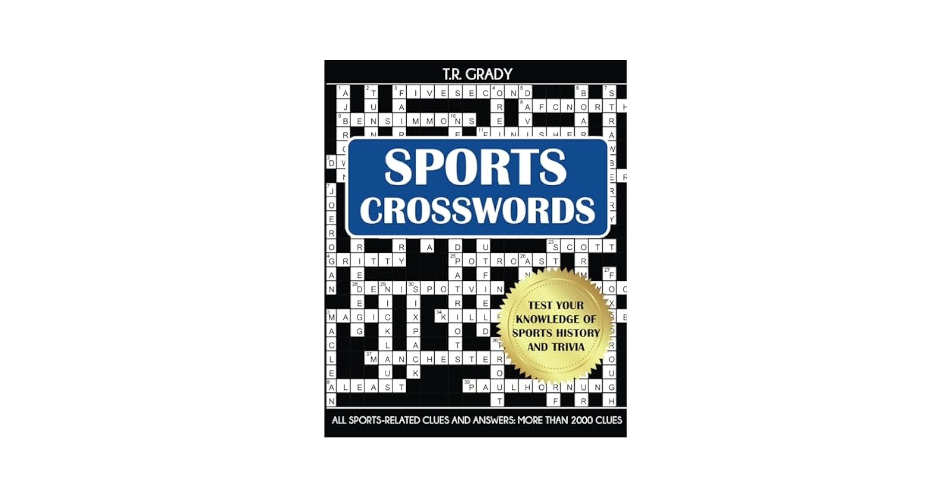 Sports Crosswords Test Your Knowledge Of Sports History And Trivia Grady T R 9781647902476 Amazon Books Sports Crosswords Test Your Knowledge Of Sports History And Trivia Grady T R 9781647902476 Amazon Books