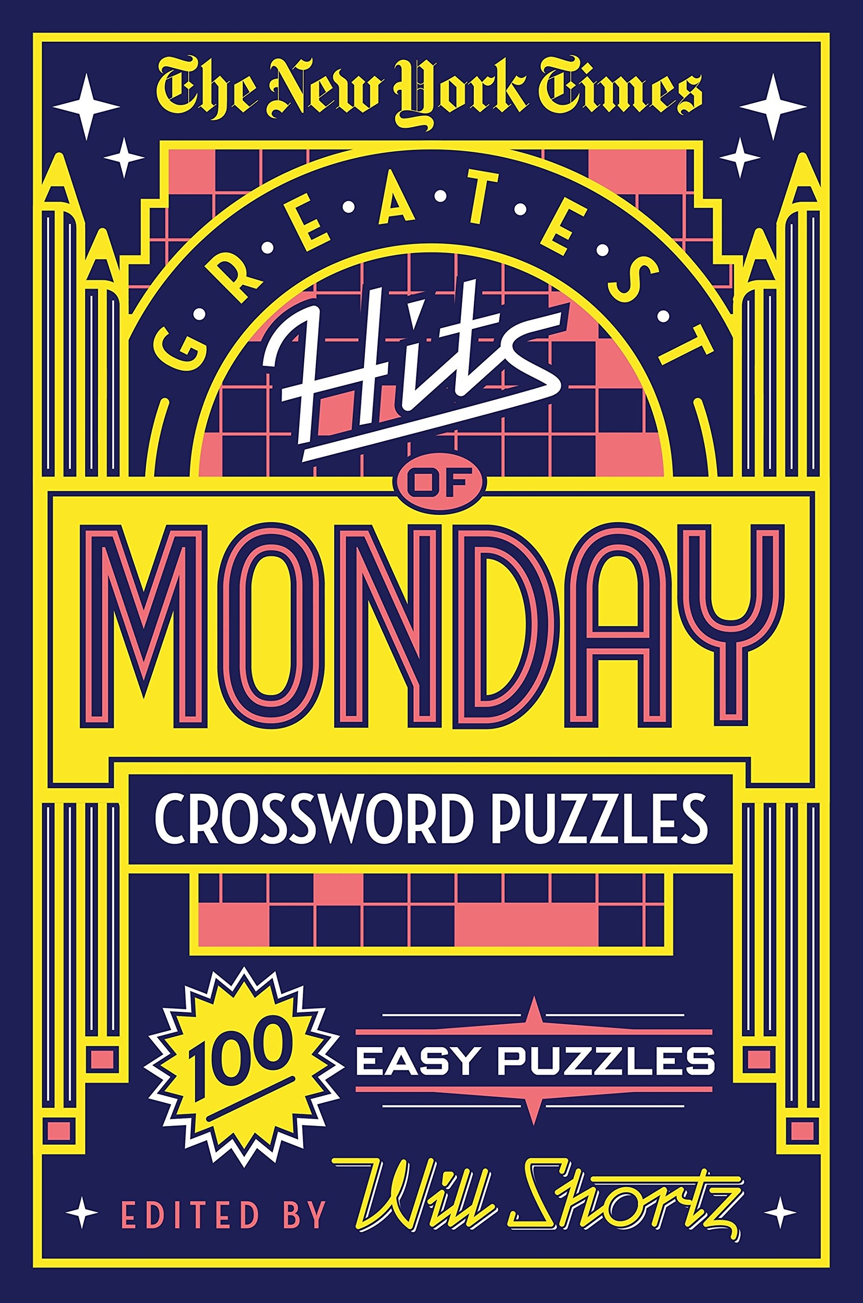 The New York Times Greatest Hits Of Monday Crossword Puzzles 100 Easy Puzzles The New York Times Shortz Will Shortz Will 9781250198341 Amazon Books The New York Times Greatest Hits Of Monday Crossword Puzzles 100 Easy Puzzles The New York Times Shortz Will Shortz Will 9781250198341 Amazon Books