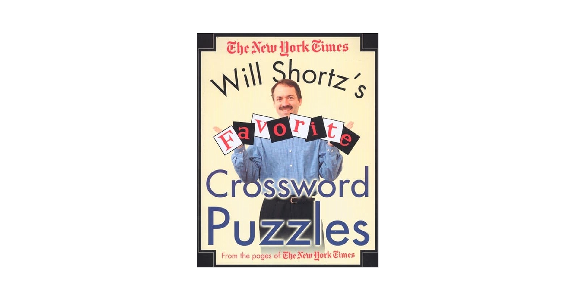 Will Shortz s Favorite Crossword Puzzles From The Pages Of The New York Times Shortz Will The New York Times 9780312306137 Amazon Books